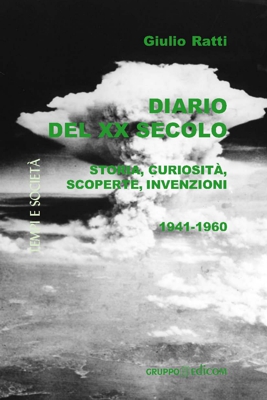 Giulio Ratti "Diario del XX secolo 1941-1960"